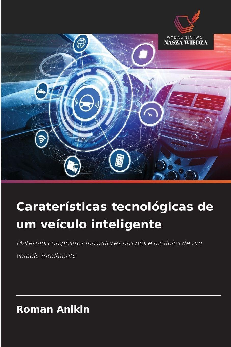 Caraterísticas tecnológicas de um veículo inteligente: Materiais compósitos inovadores nos nós e módulos de um veículo inteligente