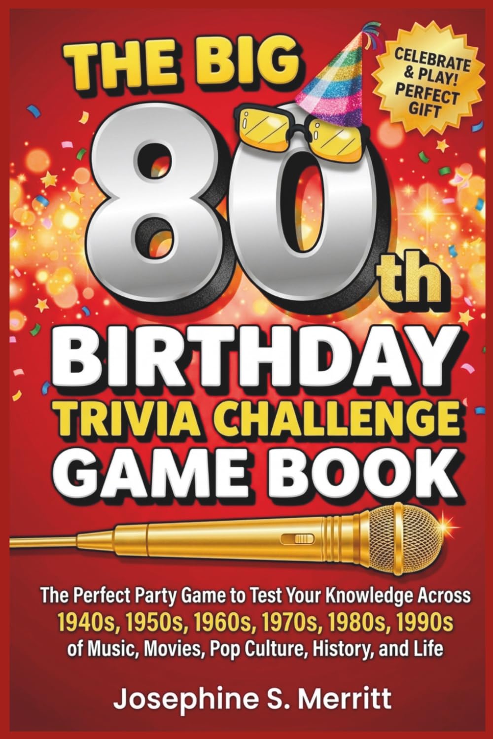 THE BIG 80 BIRTHDAY TRIVIA CHALLENGE GAME BOOK: The Perfect Party Game to Test Your Knowledge Across 1940s, 1950s, 1960s, 1970s, 1980s, 1990s of Music, Movies, Pop Culture, History, and Life