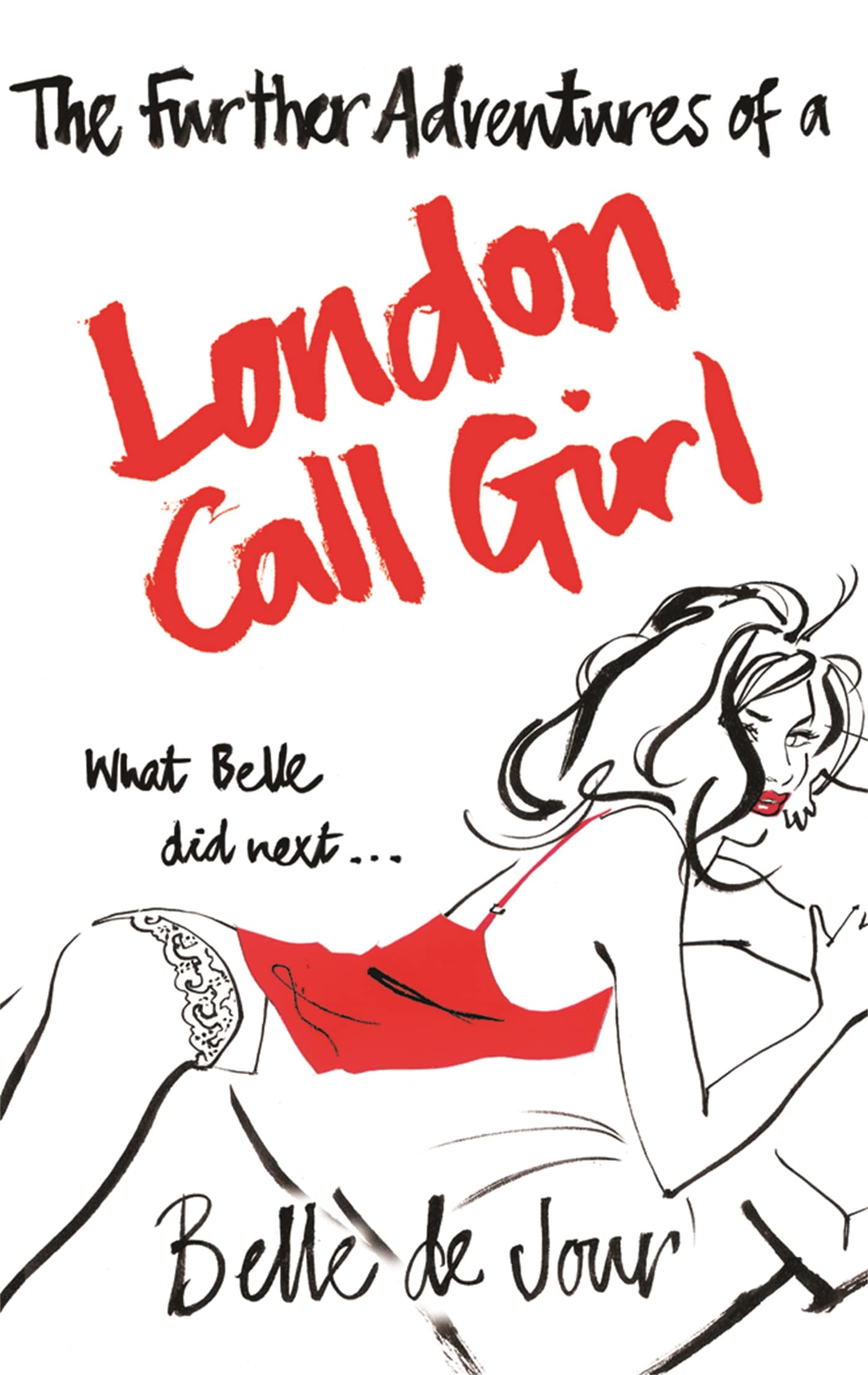 The Further Adventures of a London Call Girl by Belle de Jour (Paperback Book)