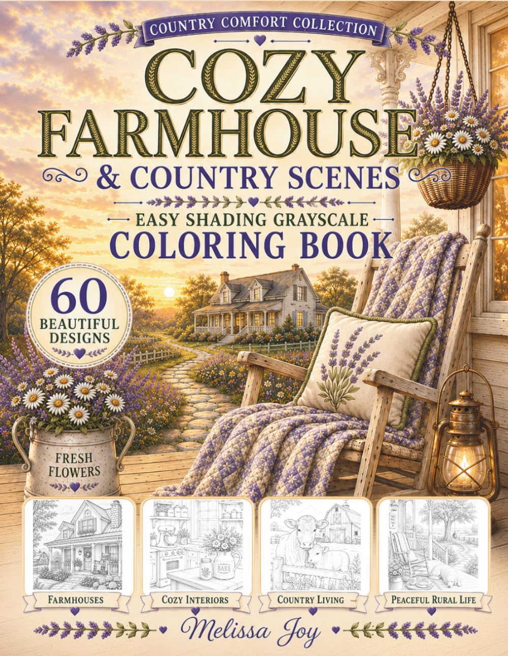 Cozy Farmhouse & Country Scenes Coloring Book: Cozy Farmhouse Interiors & Exteriors, Beloved Animals, Peaceful Country Living & Easy Shading Grayscale Designs (Country Comfort Collection)