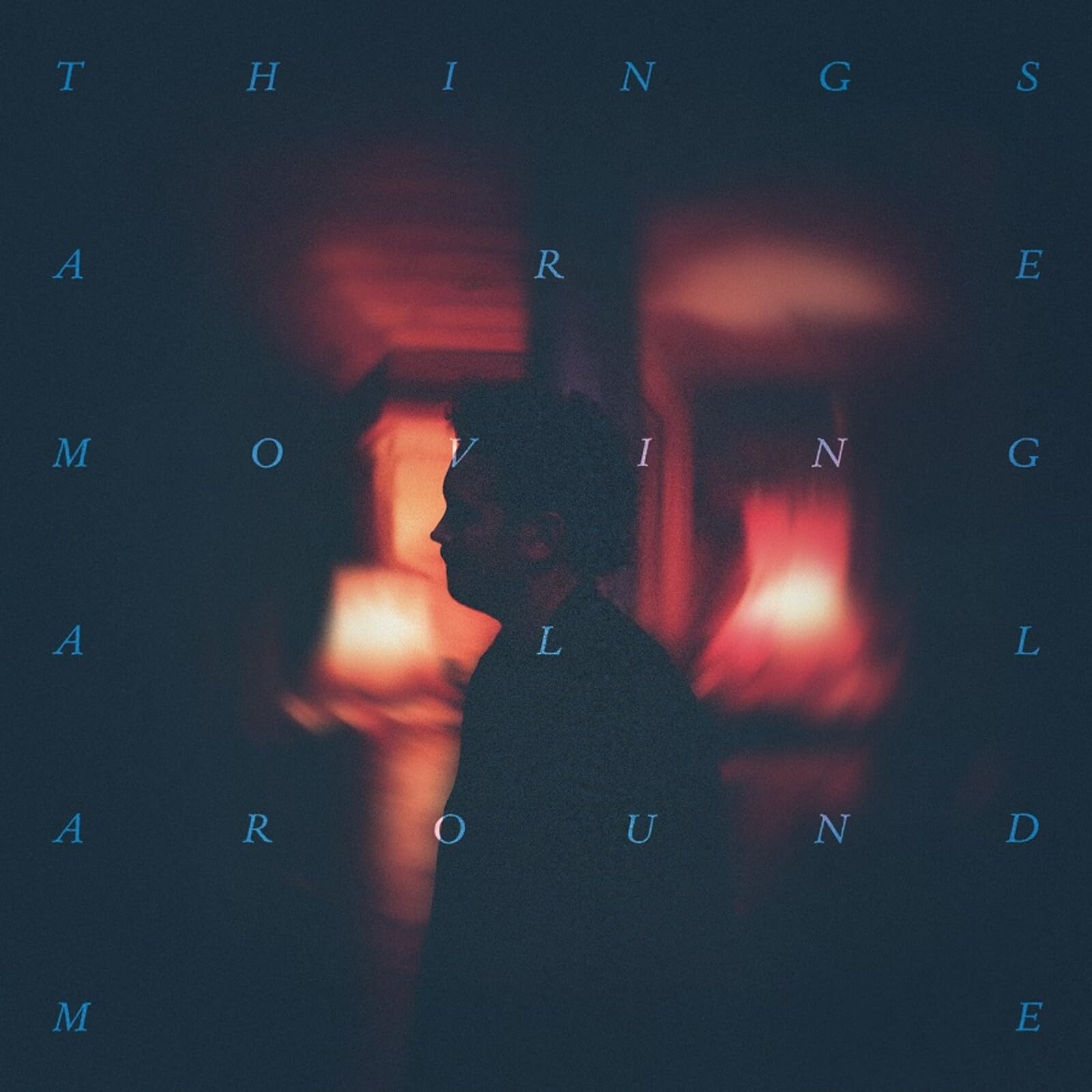 Things Are Moving All Around Me [VINYL]