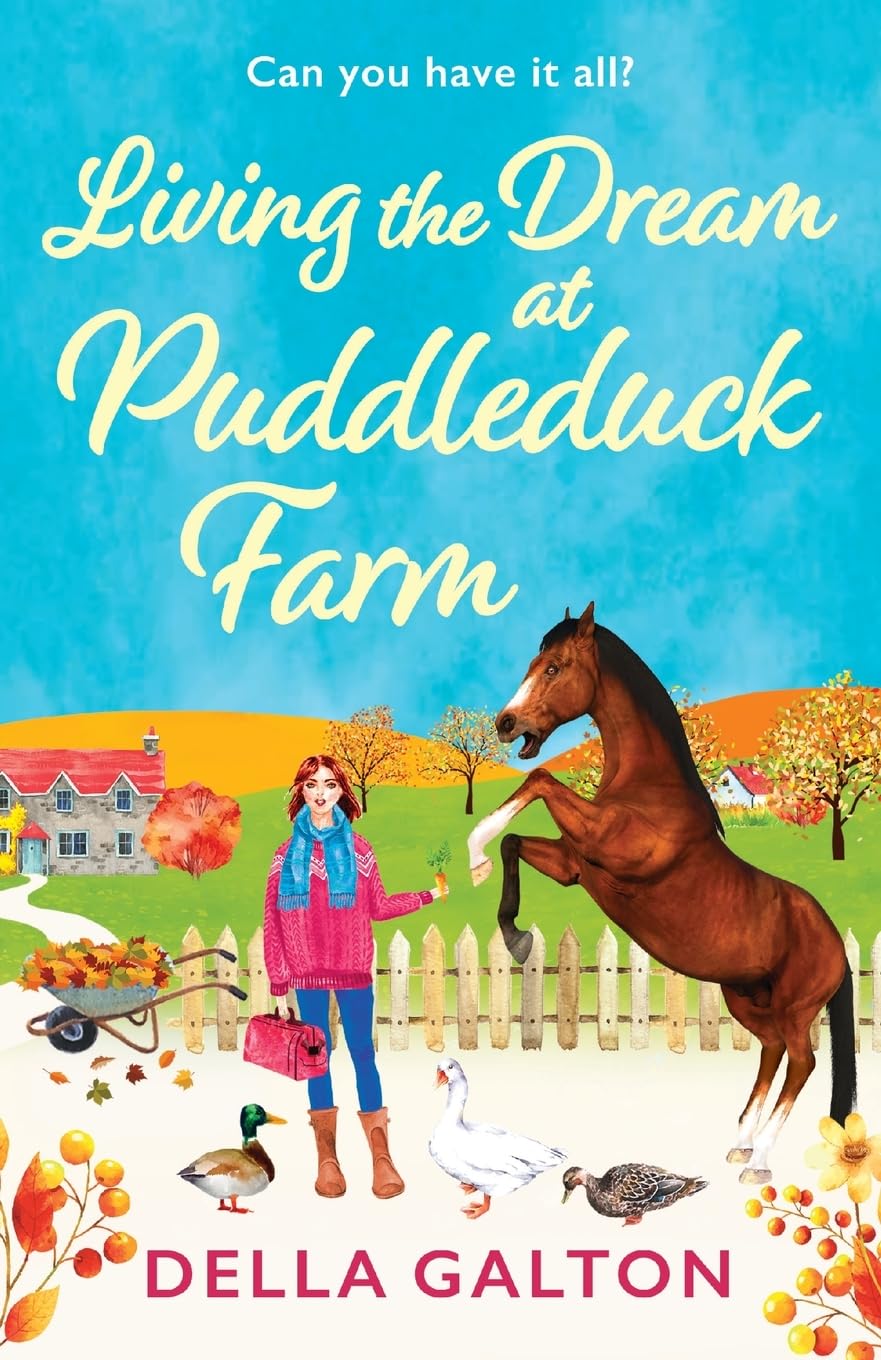 Living the Dream at Puddleduck Farm: A heartwarming, uplifting, romantic read from Della Galton (Puddleduck Farm, 4)