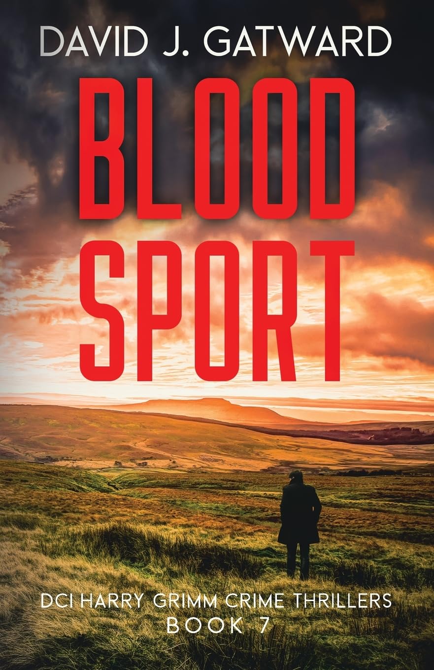 Blood Sport: 7 (DCI Harry Grimm Crime Thrillers)
