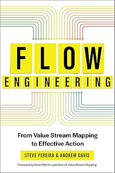 Flow Engineering: From Value Stream Mapping to Effective Action-Wow! eBook