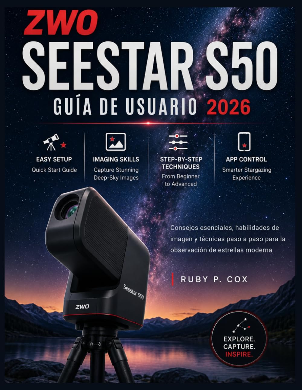 GUÍA DE USUARIO DEL ZWO SEESTAR S50 2026: Consejos esenciales, habilidades de imagen y técnicas paso a paso para la observación de estrellas moderna