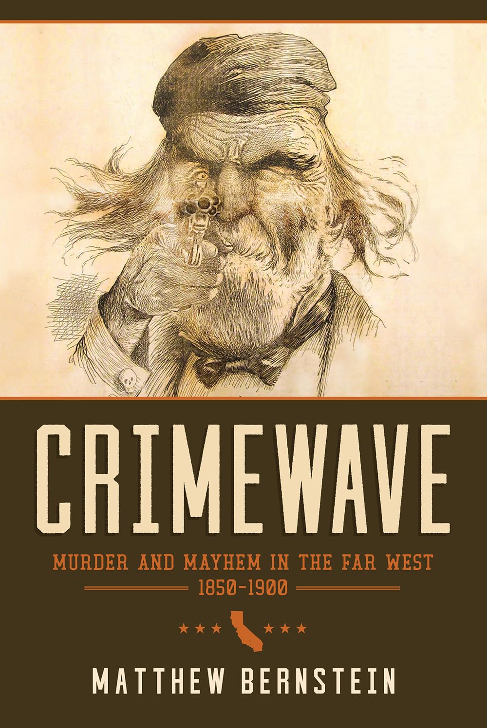Crimewave: Murder and Mayhem in the Far West, 1850-1900