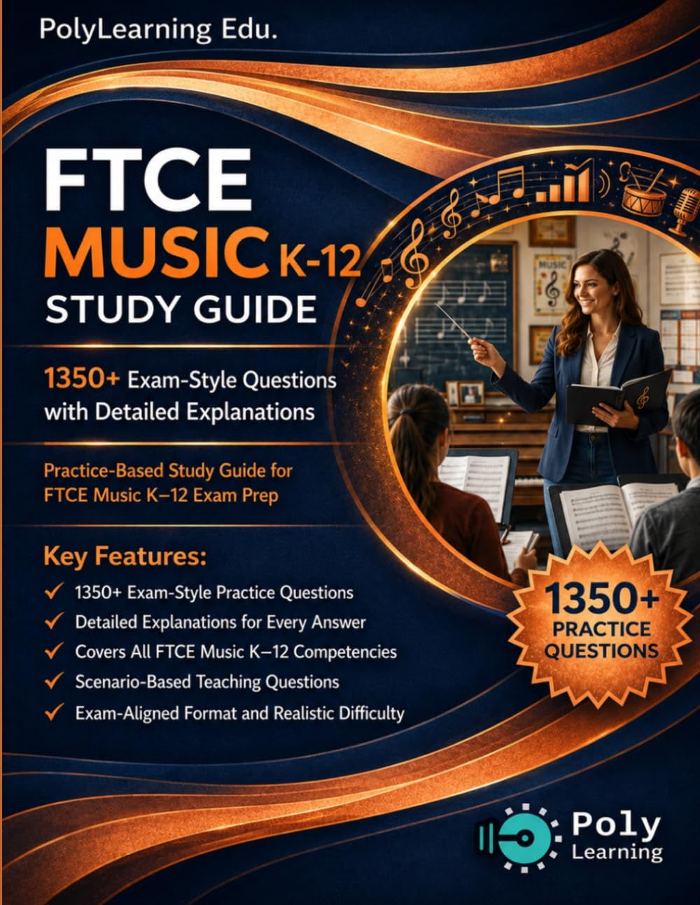 FTCE Music K-12 Study Guide: 1350+ Exam-Style Questions with Detailed Explanations: Practice-Based Study Guide for FTCE Music K-12 Exam Prep (FTCE Certification Examinations Prep)