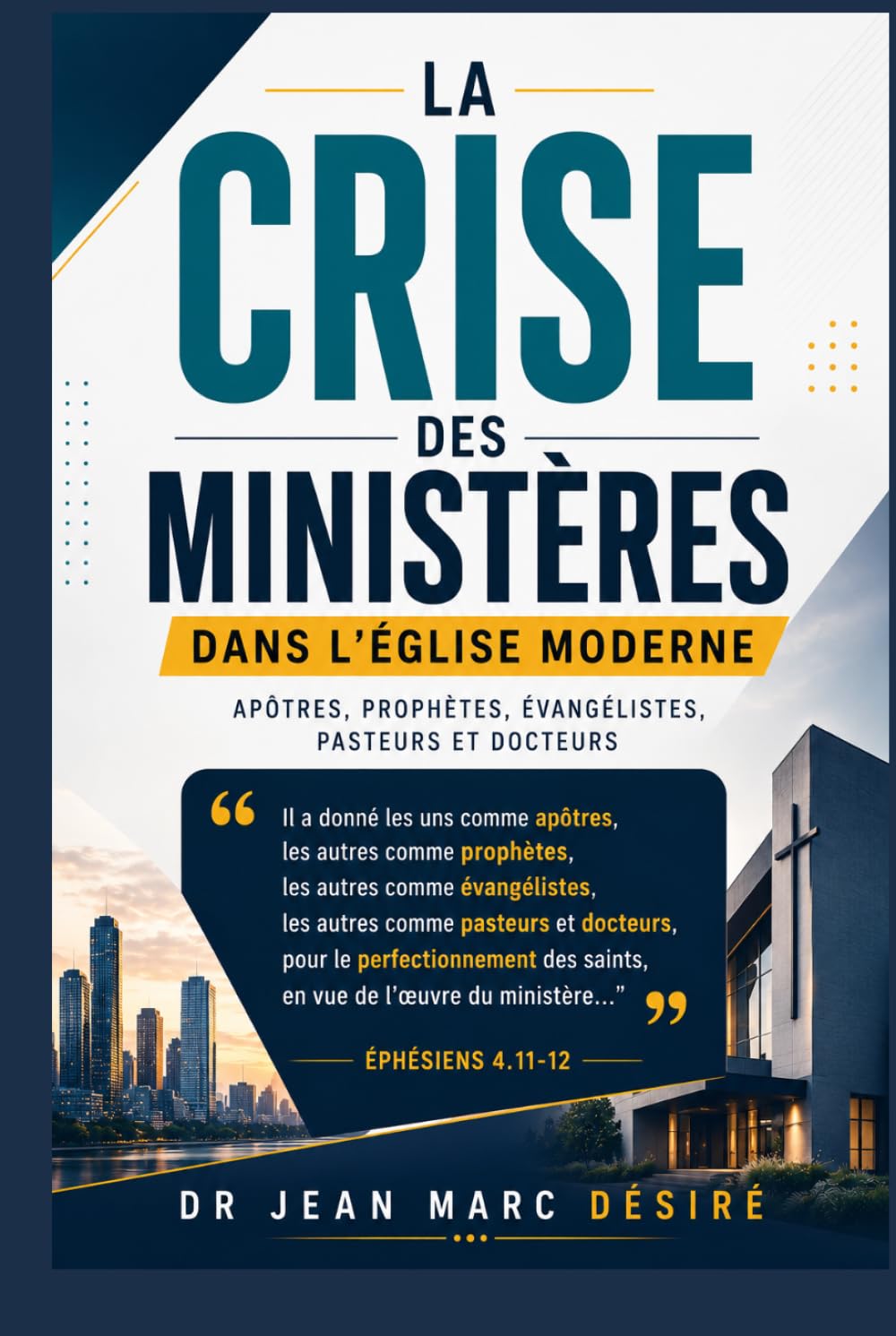 La crise des ministères dans l’Église moderne: Apôtres, prophètes, évangélistes, pasteurs et docteurs