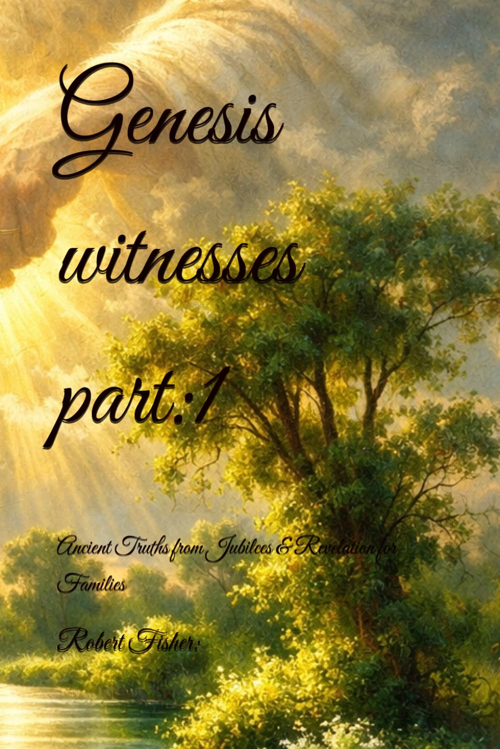 Genesis witnesses part:1: Ancient Truths from Jubilees & Revelation for Families (The Scripture Unlocked Series)