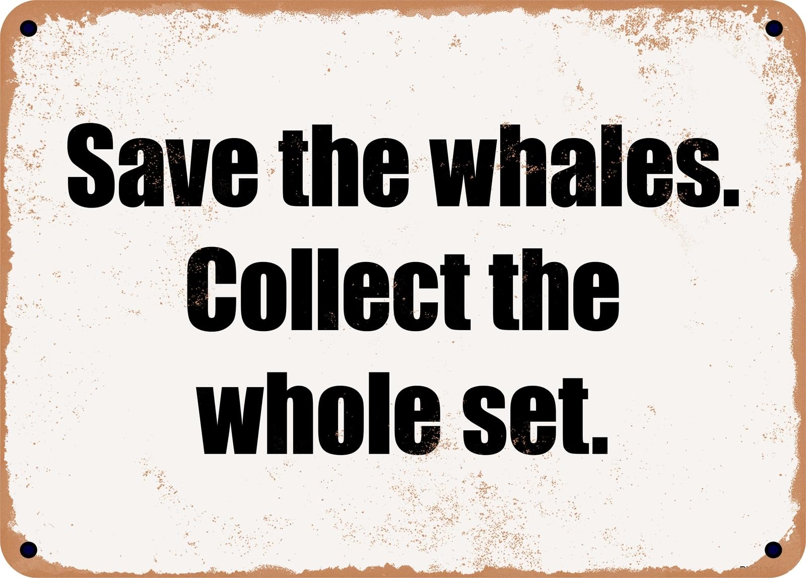 METAL SIGN - Save the whales Collect the whole set home decor
