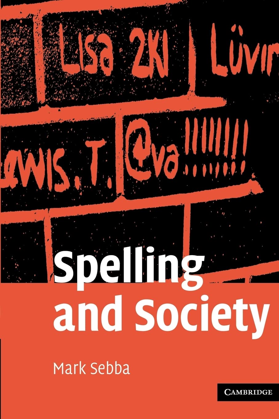 Spelling and Society: The Culture and Politics of Orthography Around the World
