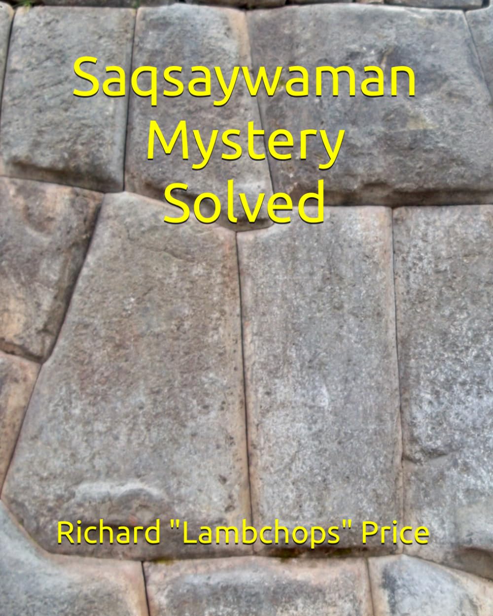 Saqsaywaman Mystery Solved