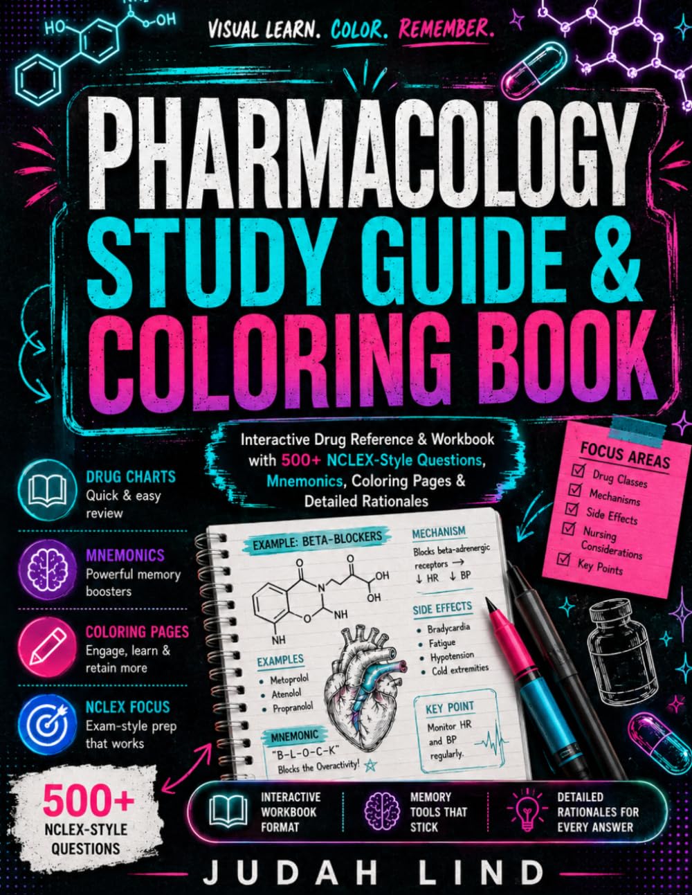 PHARMACOLOGY STUDY GUIDE & COLORING BOOK: Interactive Drug Reference & Workbook with 500+ NCLEX-Style Questions, Mnemonics, Coloring Pages & Detailed Rationales