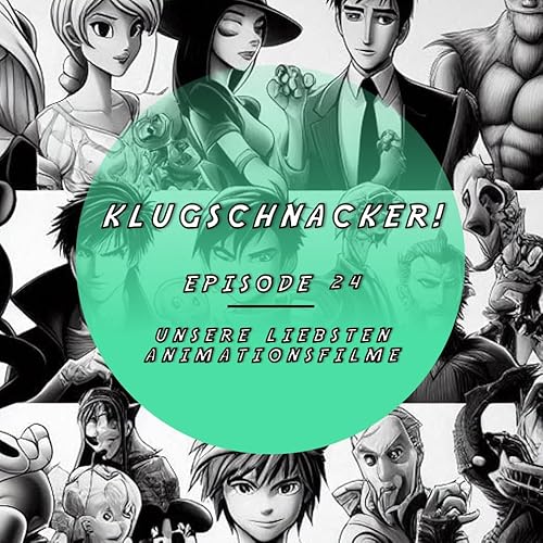 Klugschnacker! Episode 24: Unsere liebsten Animationsfilme