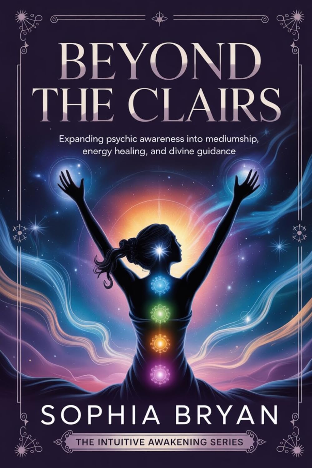 Beyond The CLAIRS (The Intuitive Awakening Series)