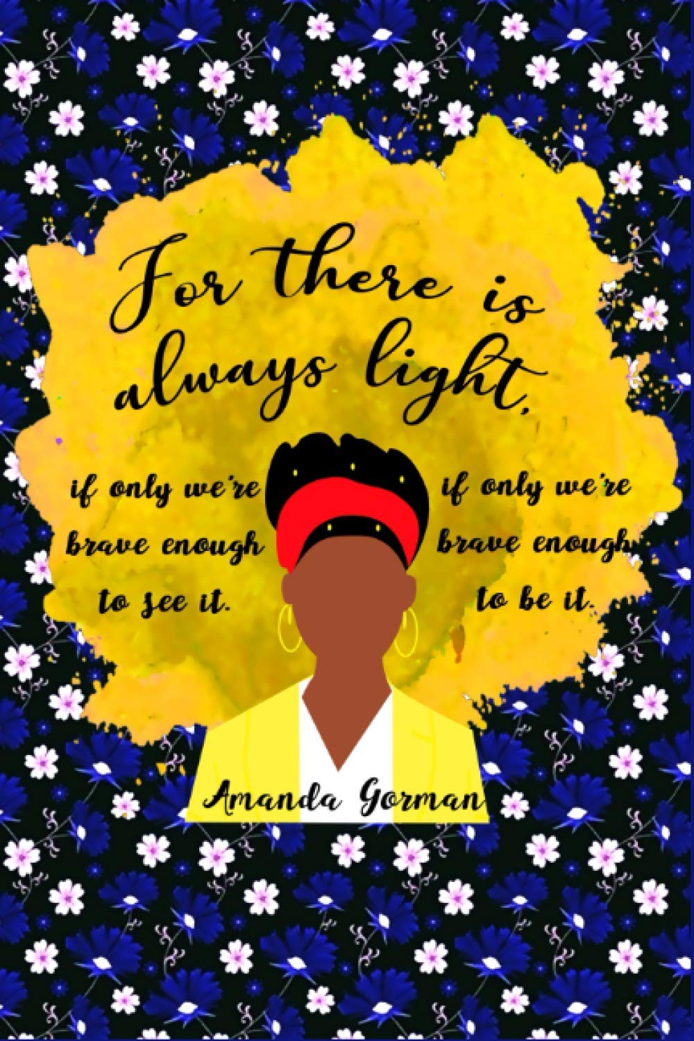 Amanda Gorman: Notebook 6 X 9 Inch College Ruled Journal Soft Matte Cover. 2021 Inauguration Day Amanda Gorman Journal Notebook 3