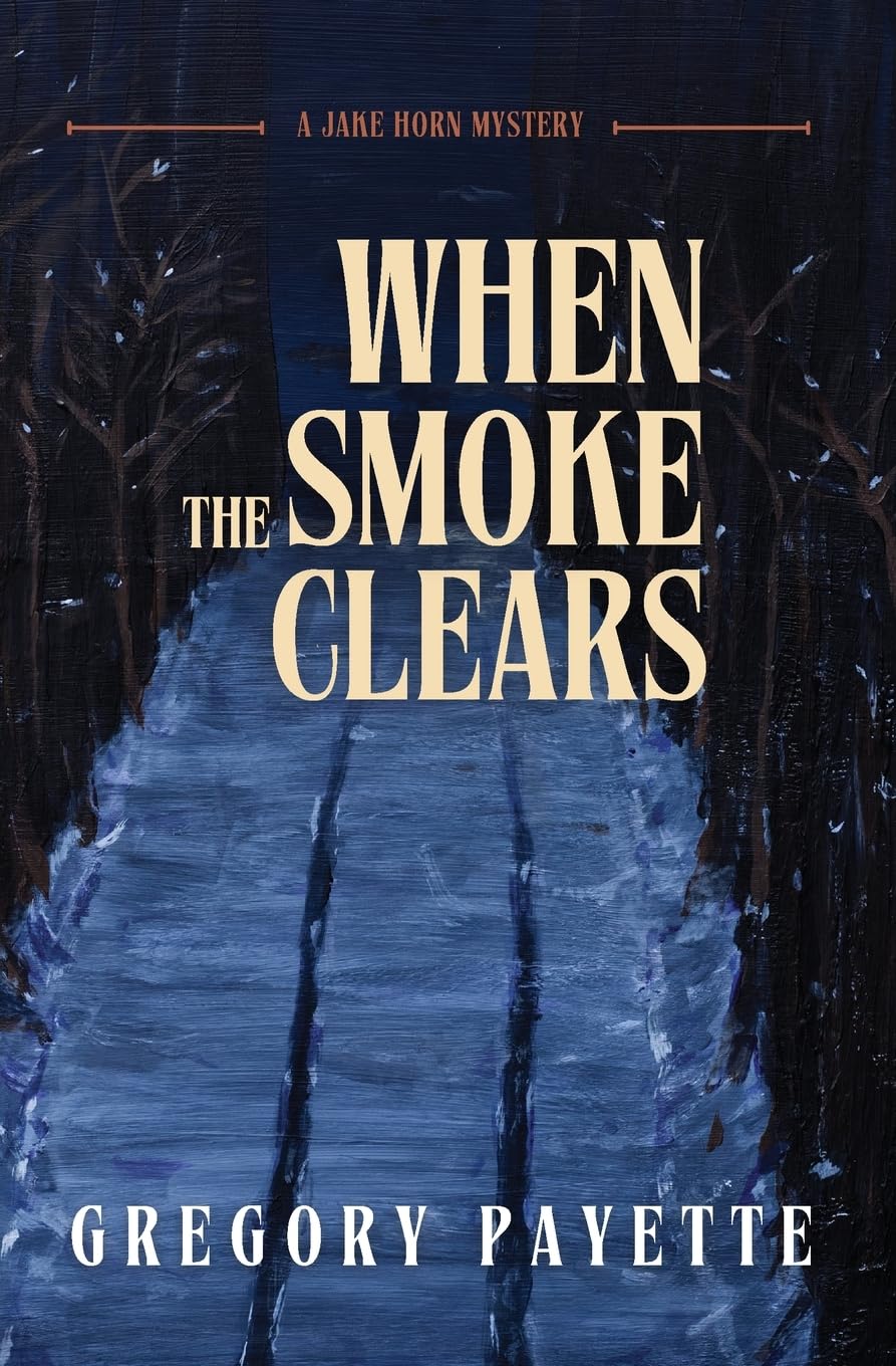 When the Smoke Clears: A Jake Horn Mystery: 3
