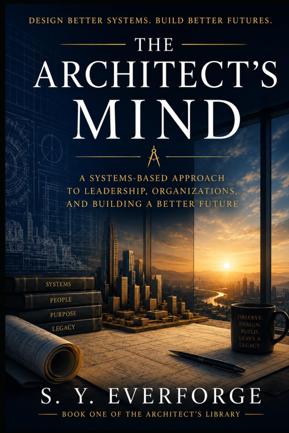 The Architect's Mind: The Architects Library Book 1