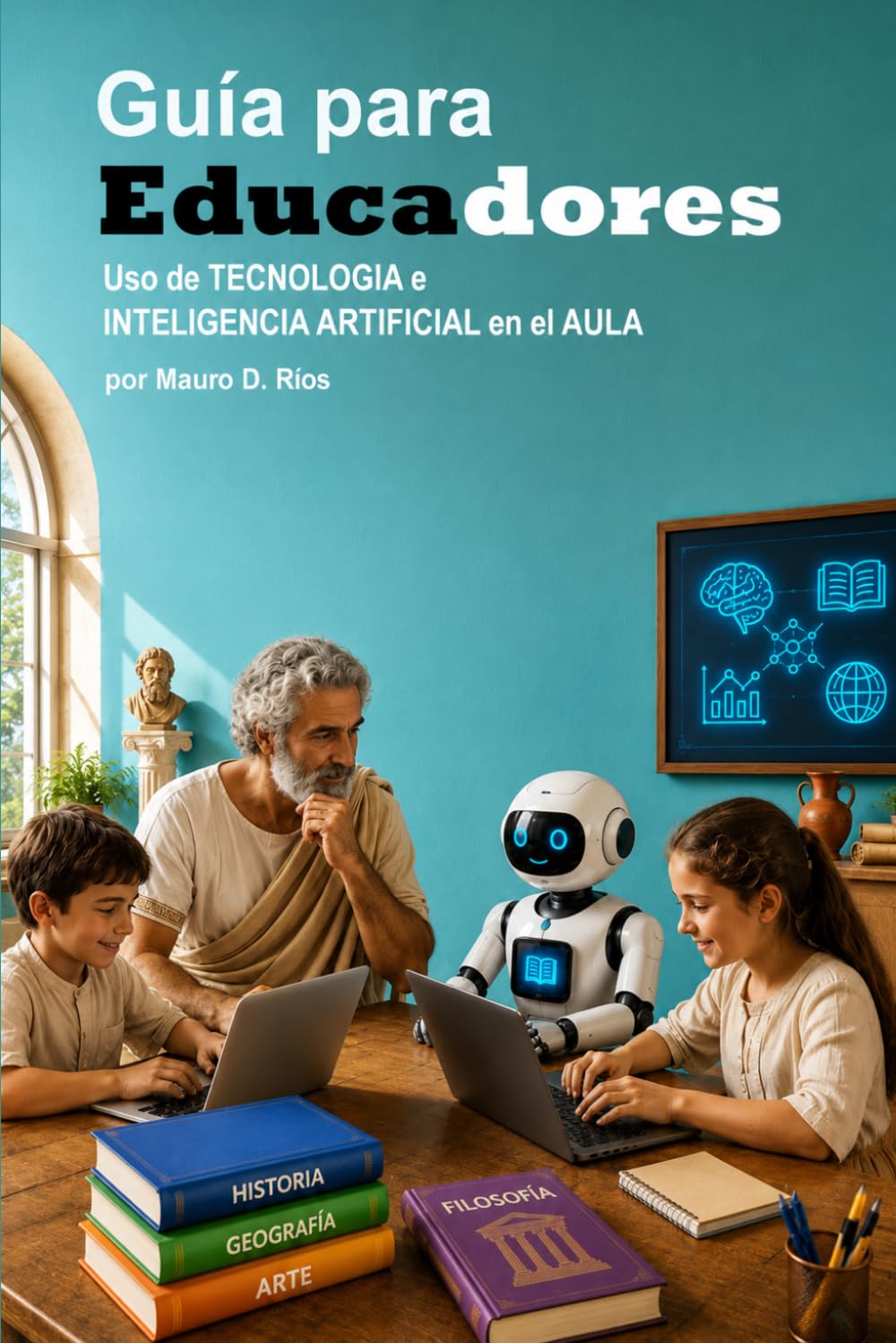 Guía para Educadores: Uso de tecnología e inteligencia artificial en el aula