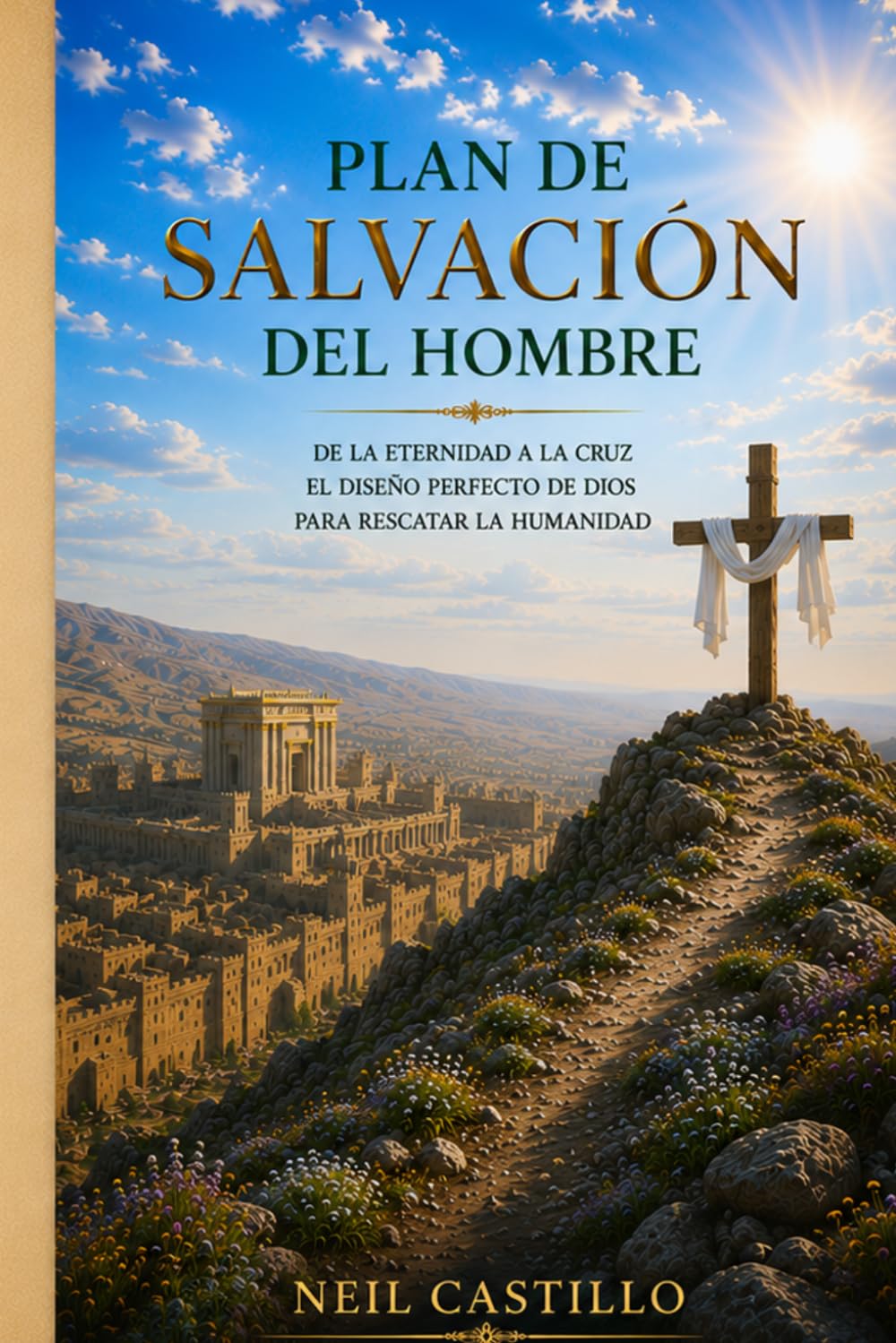 PLAN DE SALVACION DEL HOMBRE.: DE LA ETERNIDAD A LA CRUZ: EL DISEÑO PERFECTO DE DIOS PARA RESCATAR EL MUNDO