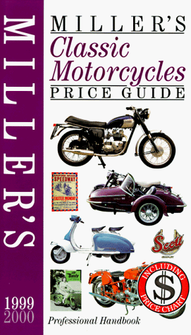 Miller's: Classic Motorcycles: Price Guide 1999/2000      Hardcover – April 16, 1998