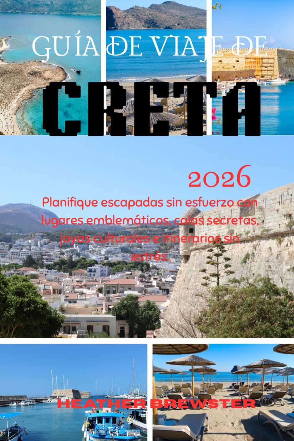GUÍA DE VIAJE DE CRETA 2026: Planifique escapadas sin esfuerzo con lugares emblemáticos, calas secretas, joyas culturales e itinerarios sin estrés.
