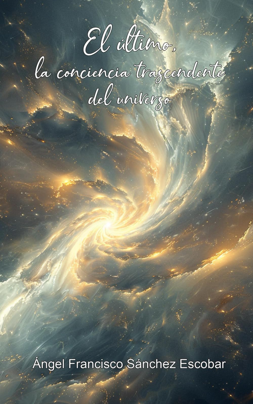 El último: La conciencia trascendente del universo (Libros de estudio-guía sobre Los escritos de Urantia)