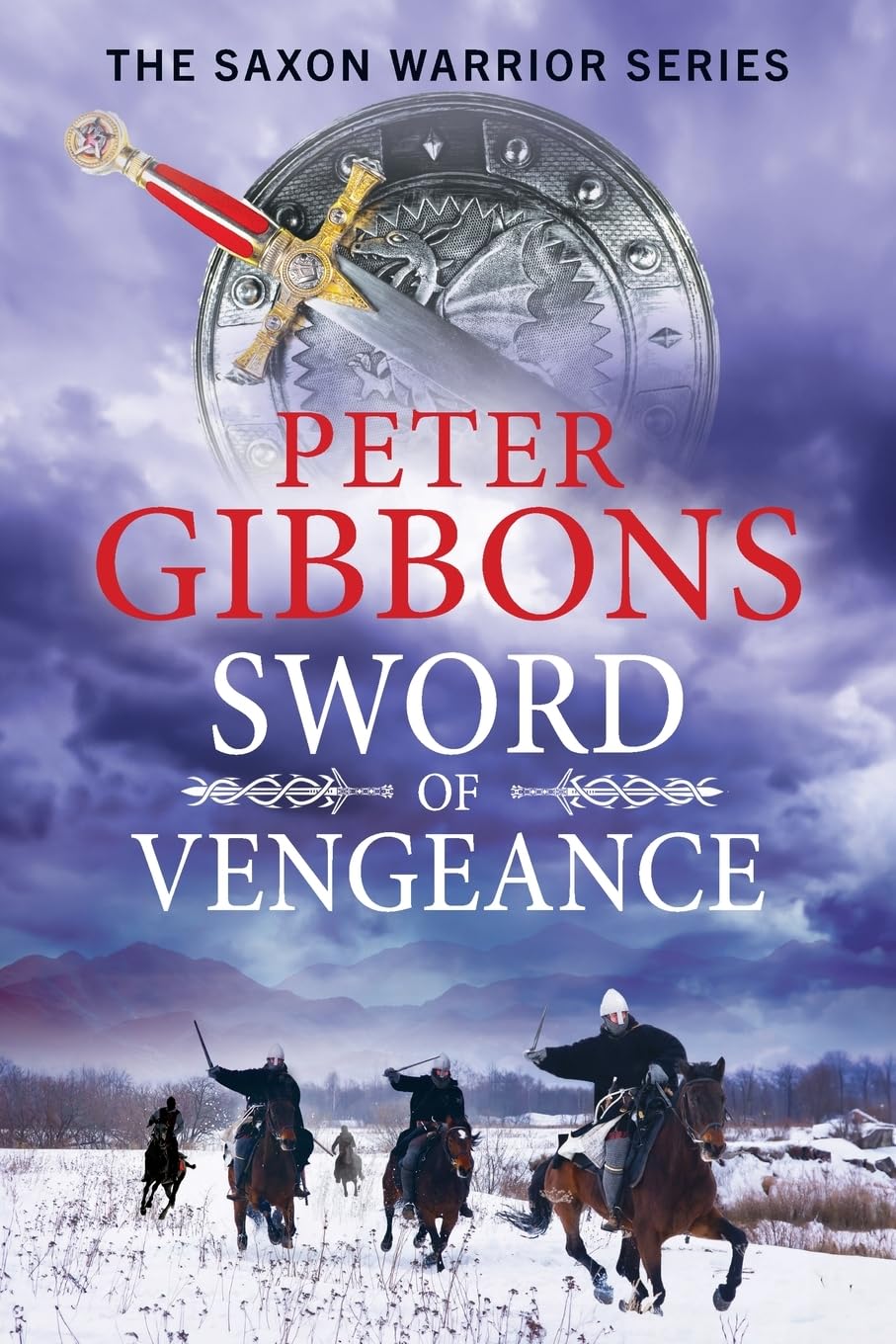 Sword of Vengeance: An action-packed, unforgettable historical adventure from Peter Gibbons (The Saxon Warrior Series, 4)