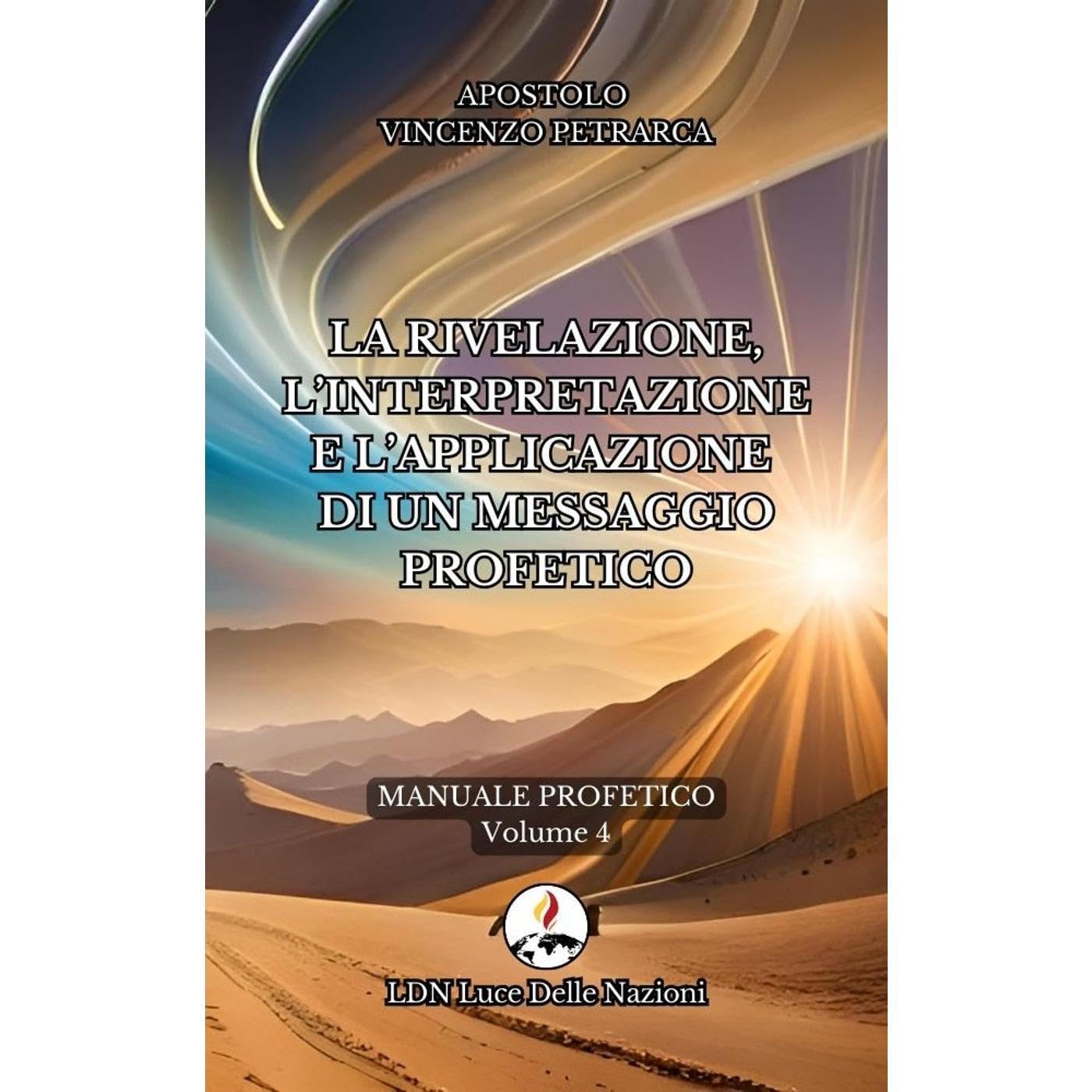 La rivelazione, l'interpretazione e l'applicazione di un messaggio profetico