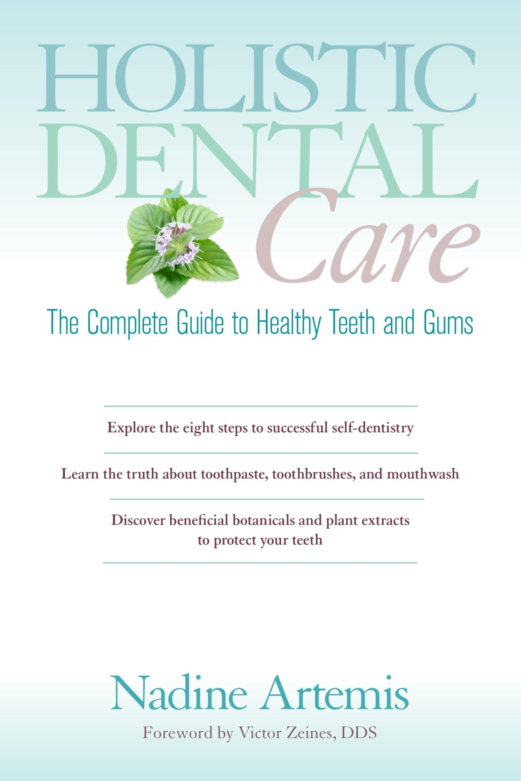 Holistic Dental Care: The Complete Guide to Healthy Teeth and Gums Paperback – Illustrated, October 8, 2013