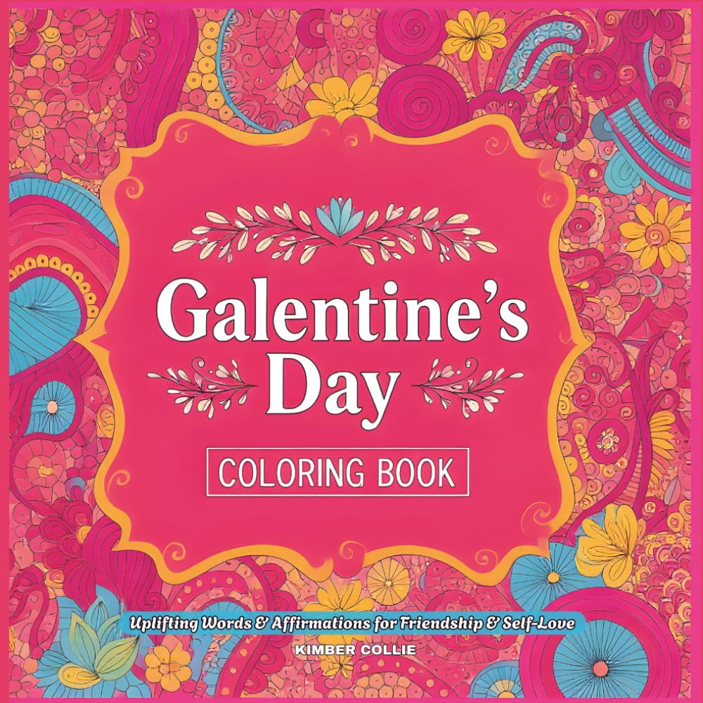 Galentine's Day Coloring Book: Uplifting Words & Affirmations for Friendship & Self-Love
