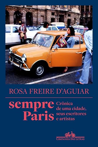 Sempre Paris: Crônica de uma cidade, seus escritores e artistas