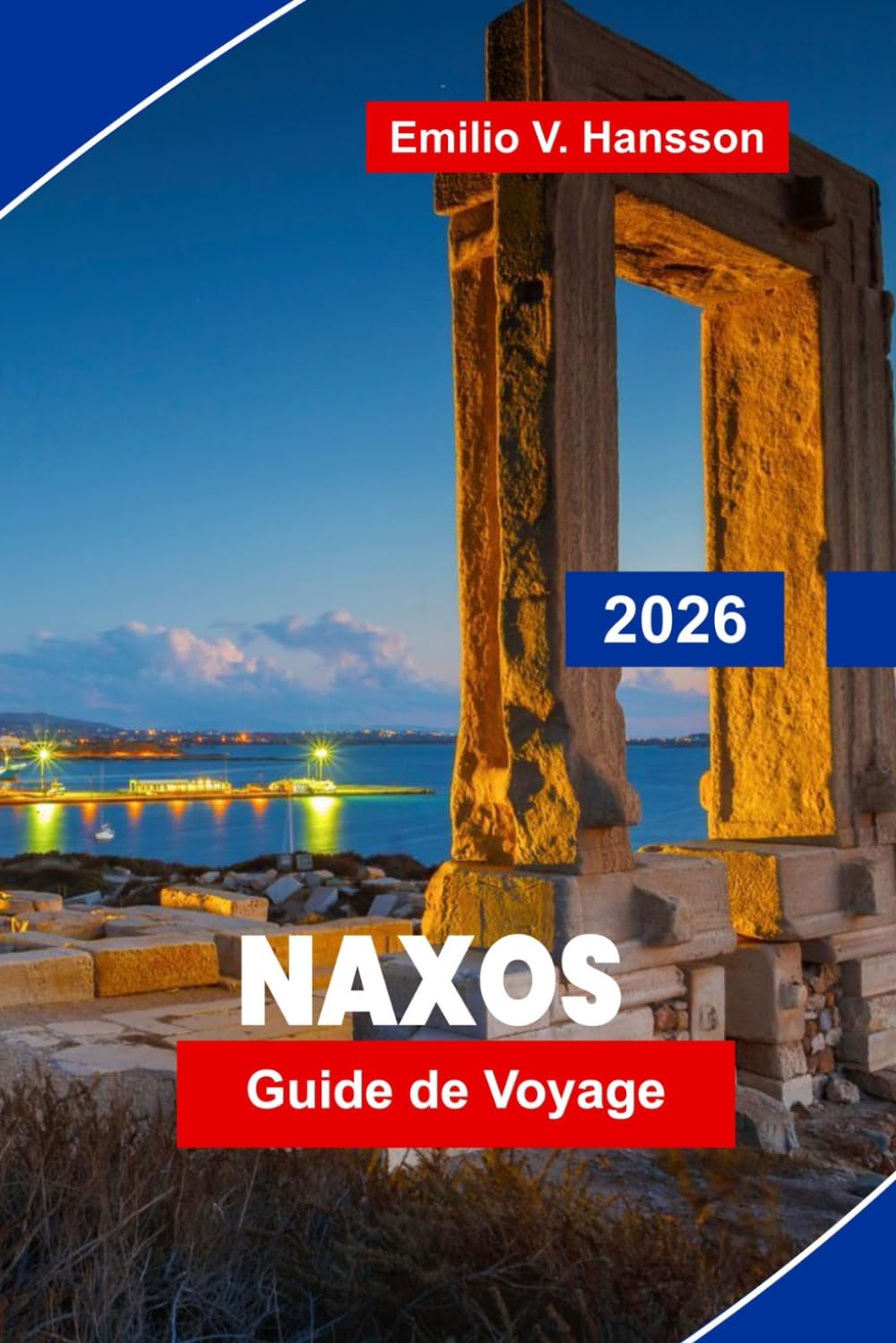 NAXOS Guide de voyage 2026: Découvrez des plages de sable, des ruines antiques, des villages traditionnels, une cuisine locale et des conseils pratiques pour votre escapade sur une île grecque