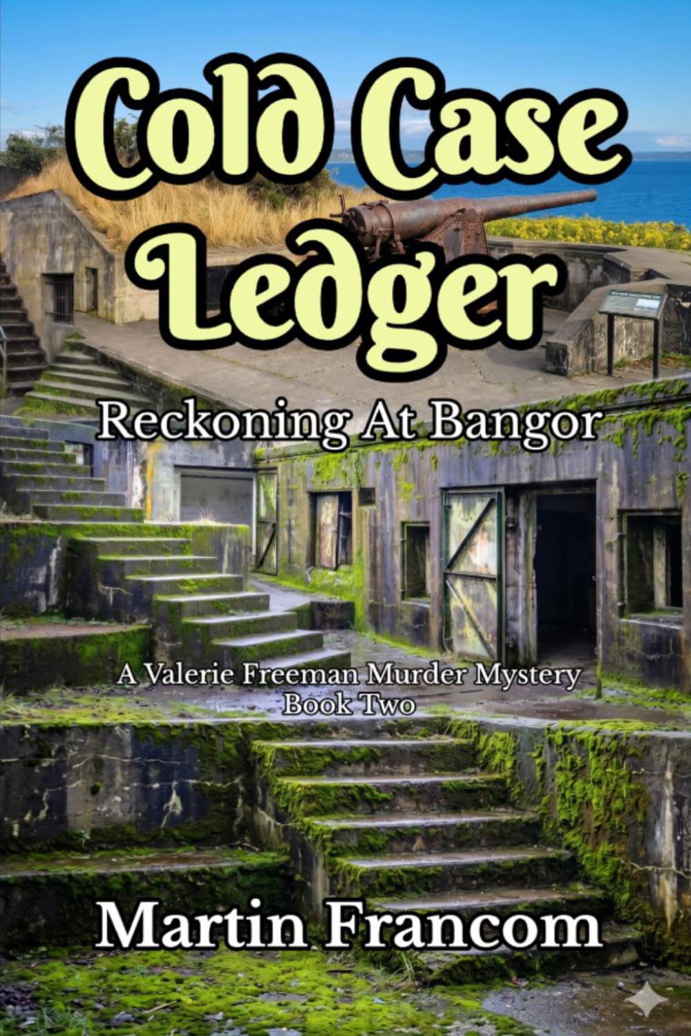 Cold Case Ledger: Reckoning At Bangor (Freeman Murder Mysteries)