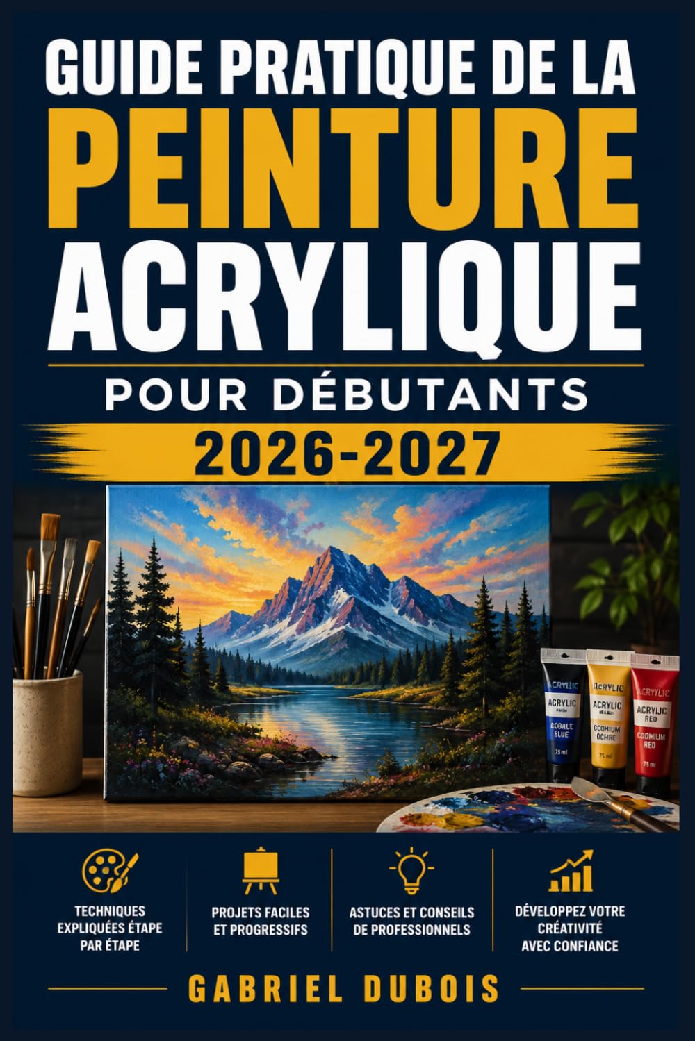 Peinture acrylique débutant guide pour maîtriser les techniques essentielles pas à pas