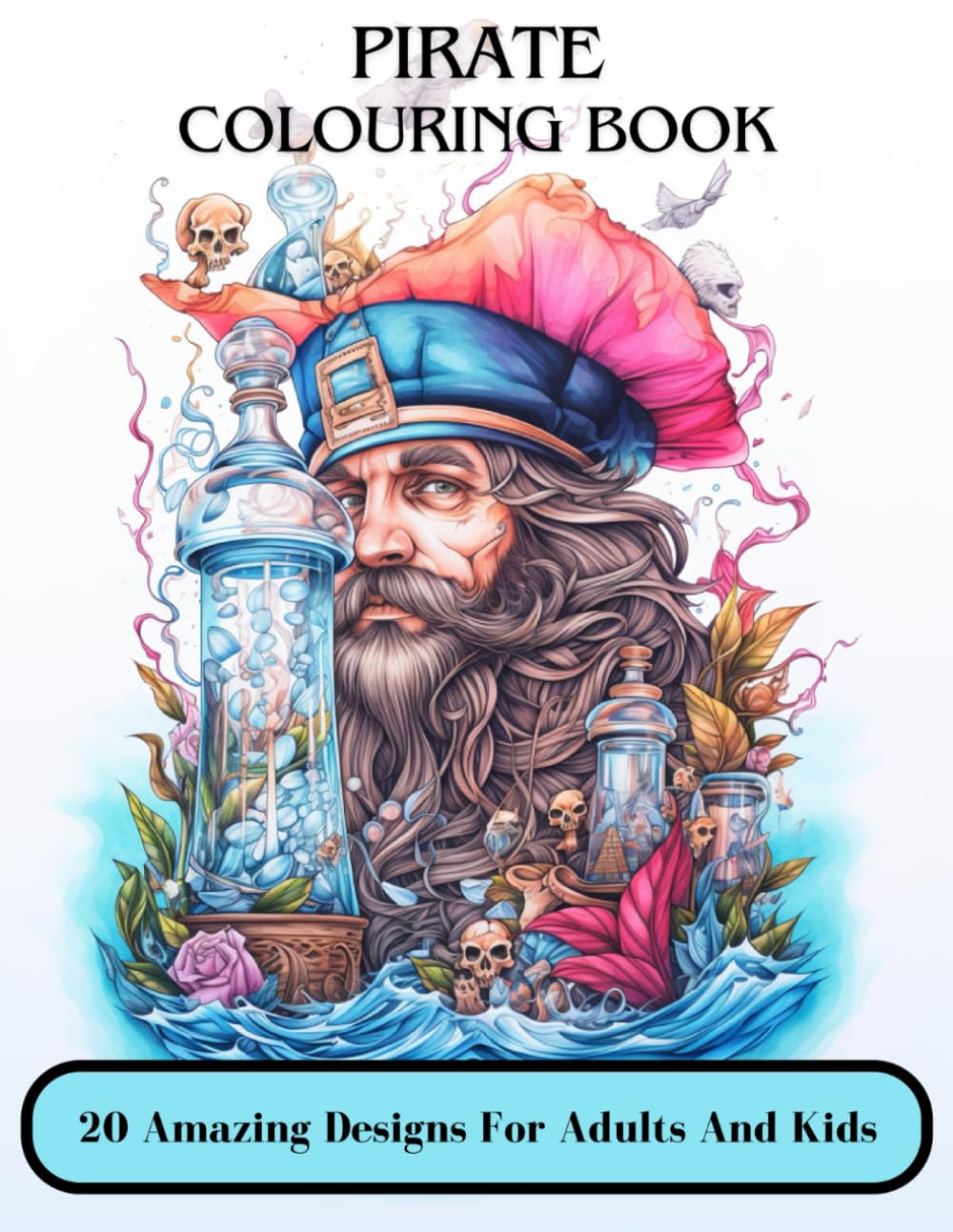 Pirate Colouring Book: Detailed Pirate Themed Designs For Adults and Kids