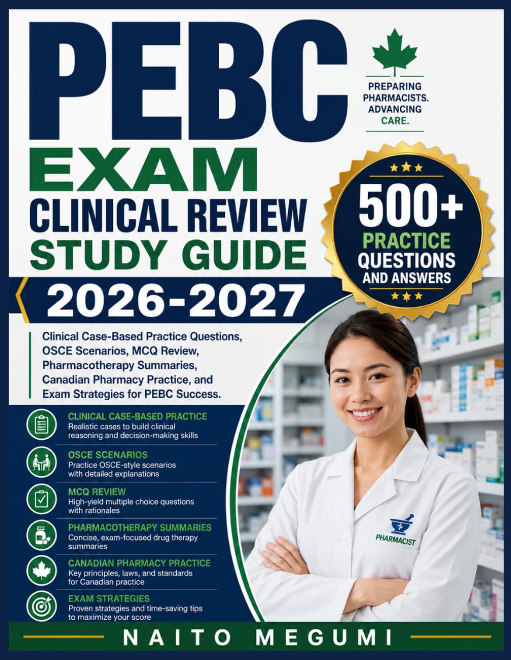 PEBC EXAM CLINICAL REVIEW STUDY GUIDE 2026-2027: Clinical Case-Based Practice Questions, OSCE Scenarios, MCQ Review, Pharmacotherapy Summaries, ... and Exam Strategies for PEBC Success