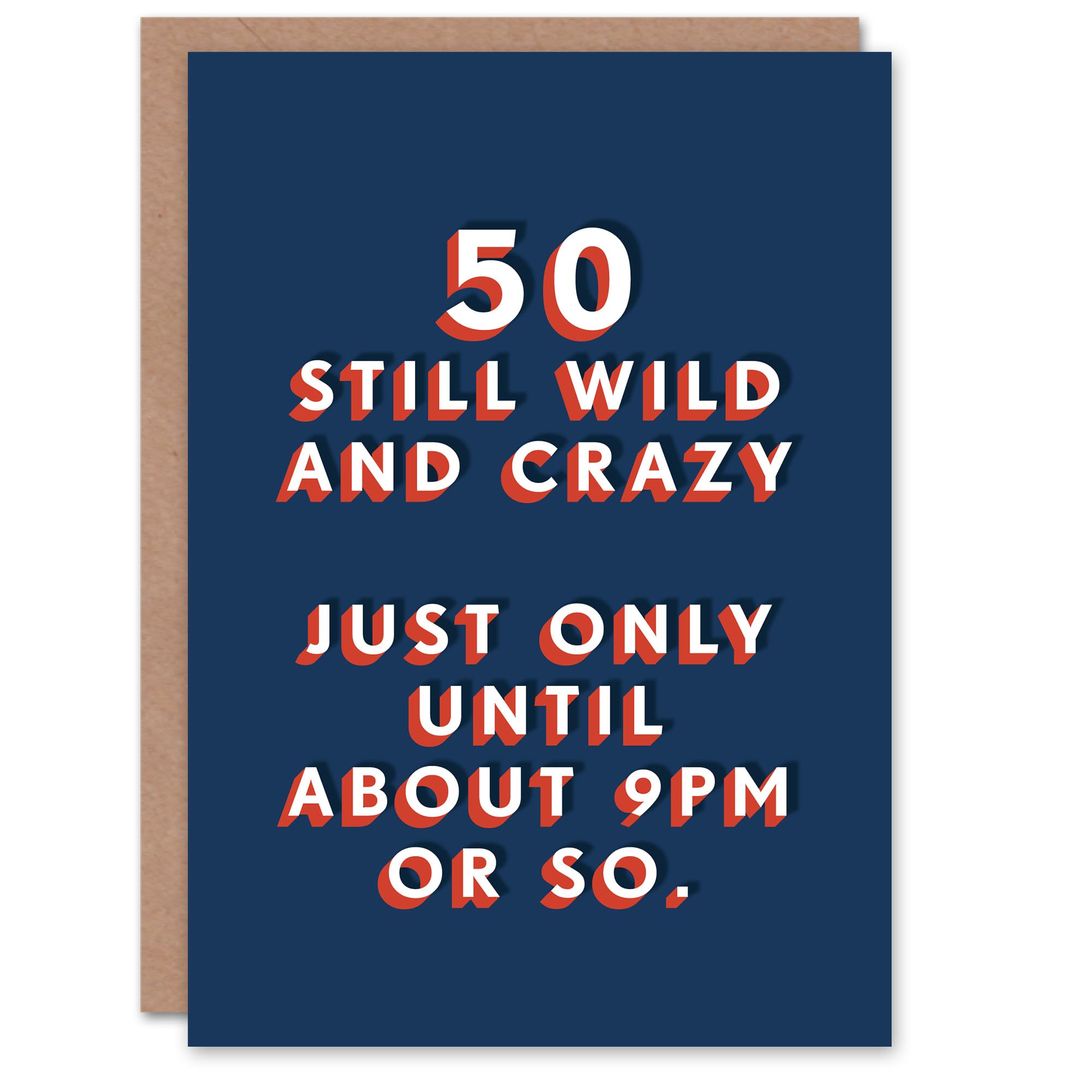 Artery8 Wild And Crazy Till 9 PM 50 Year Old Funny 50th For Him Birthday Card