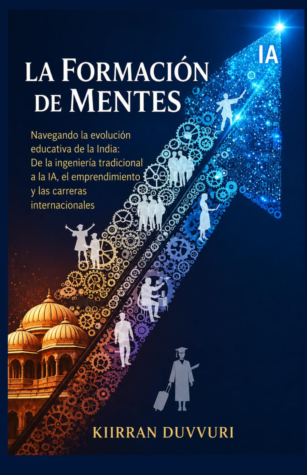 La formación de las mentes: Navegando la evolución educativa de la India: De la ingeniería tradicional a la IA, el emprendimiento y las carreras internacionales.