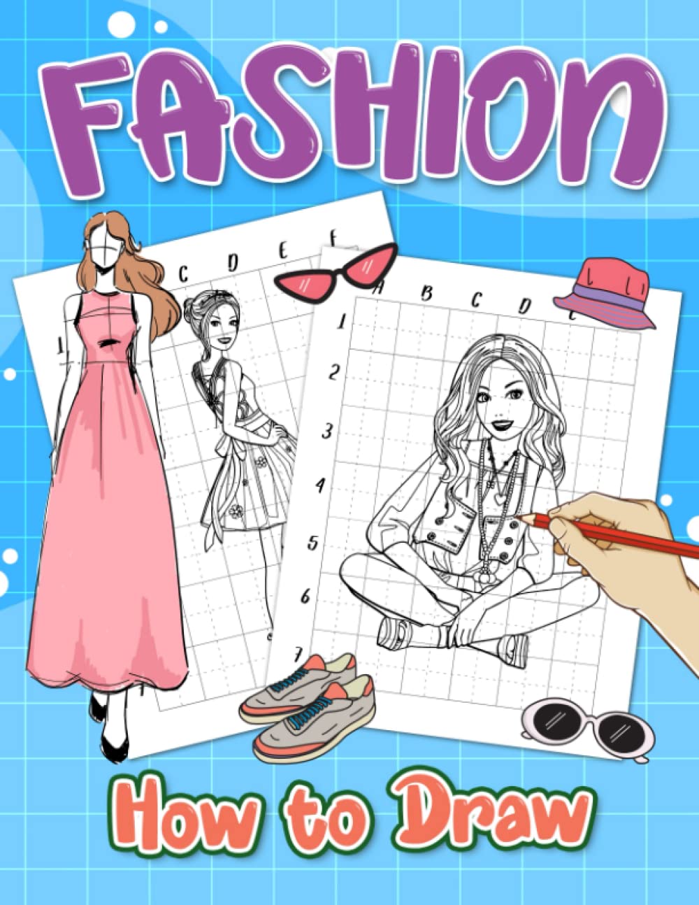 How to Draw Fashion: A Drawing Guide for Teens, Adults to Create Beautiful Dresses, Clothing, and Fashion Accessories