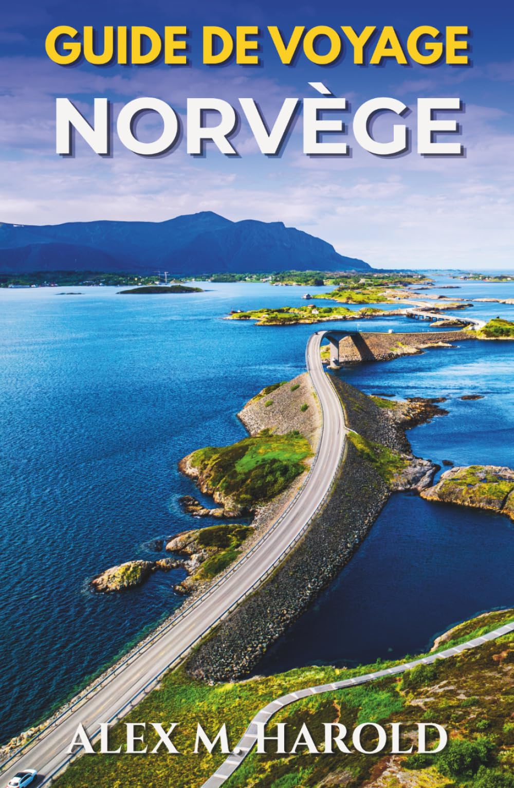 Guide de Voyage Norvège: Itinéraires, cartes, budget, transports, saisons et lieux à découvrir en Norvège