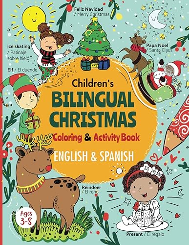 Children's Bilingual Christmas Coloring and Activity Book in English and Spanish for kids ages 3-8: Libro de colorear de Navidad para niños bilingüe ... | Bilingual Educational Language Development