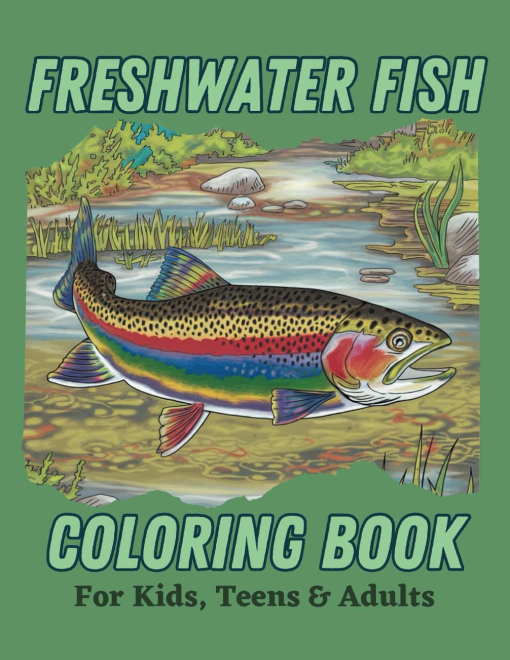 Freshwater Fish Coloring Book for Kids, Teens & Adults: Stunningly gorgeous fish in river and lake scenes for people of all ages to color.