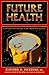 Future Health: Computers and Medicine in the Twenty-First Century
