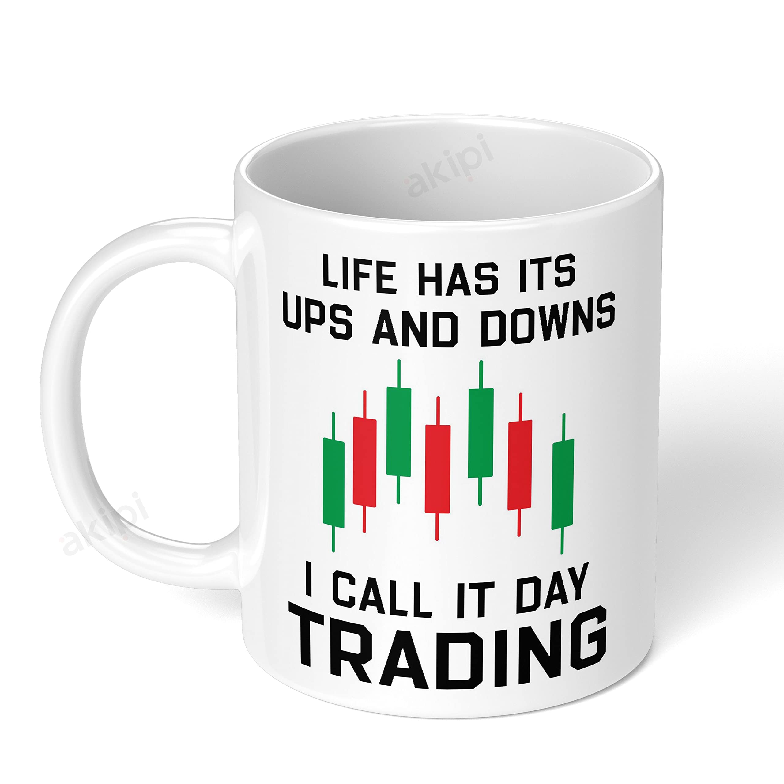 Akipi Life has its ups and Down I Call it Day Trading/Stock Market/Crypto ARM175 Ceramic Coffee Mug 11oz