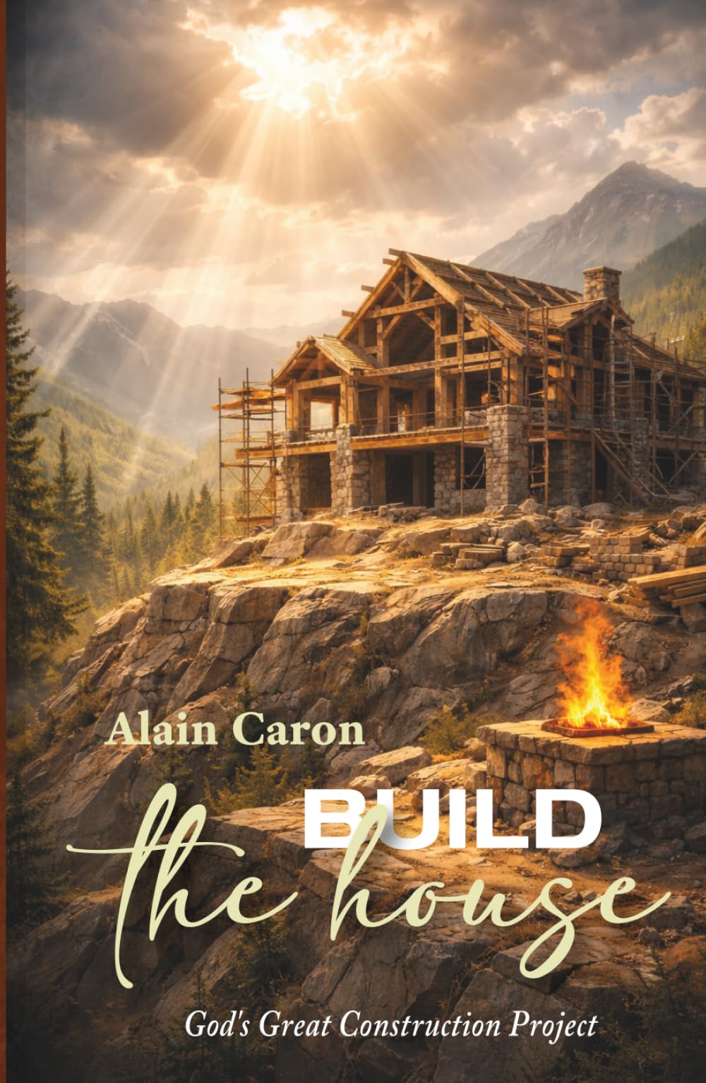Build the House: God's Great Construction Project