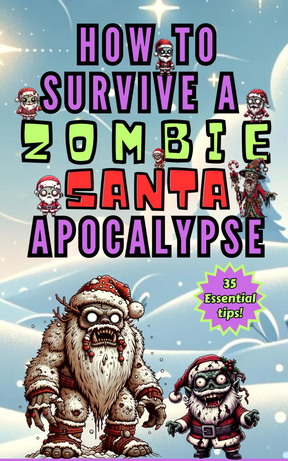 How to Survive a Zombie Santa Apocalypse (The Fun Zombie Apocalypse Survival Series)
