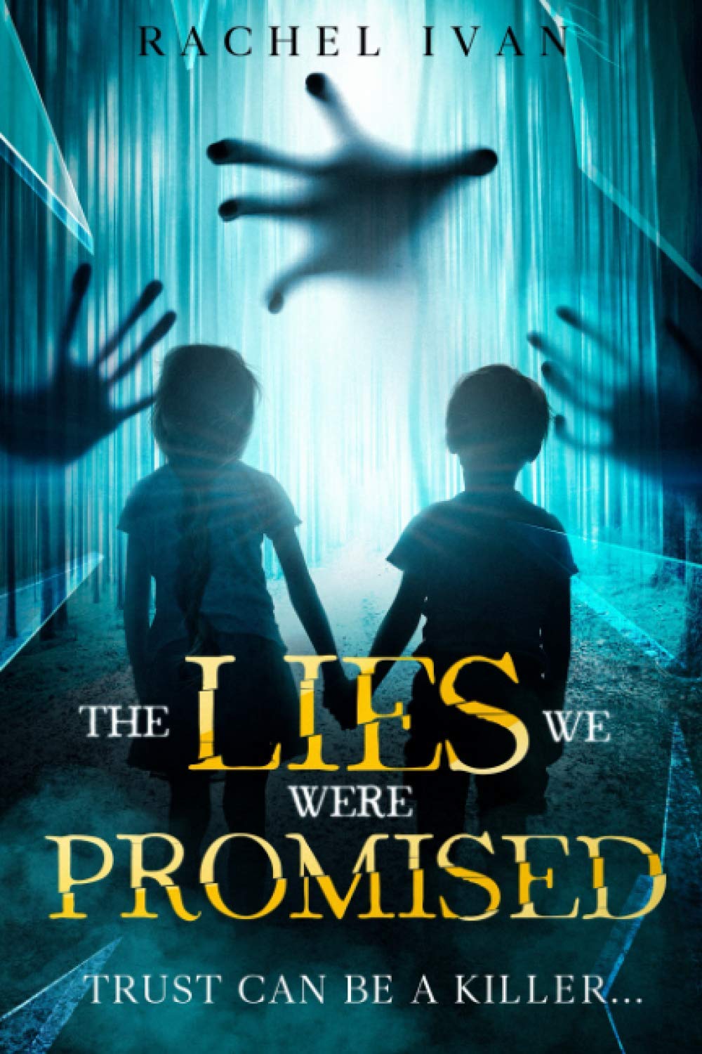 THE LIES WE WERE PROMISED: Three stolen children...A woman with a dark secret. Who can you trust when deception has so many faces? (The lies we were Promised: Trust can be a killer)