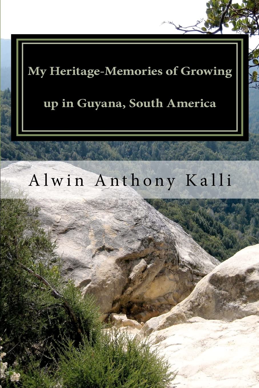 My Heritage- Memories of Growing up in Guyana, South America: Volume 1