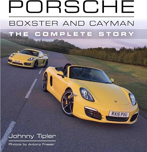 Porsche Boxster and Cayman: The Complete Story